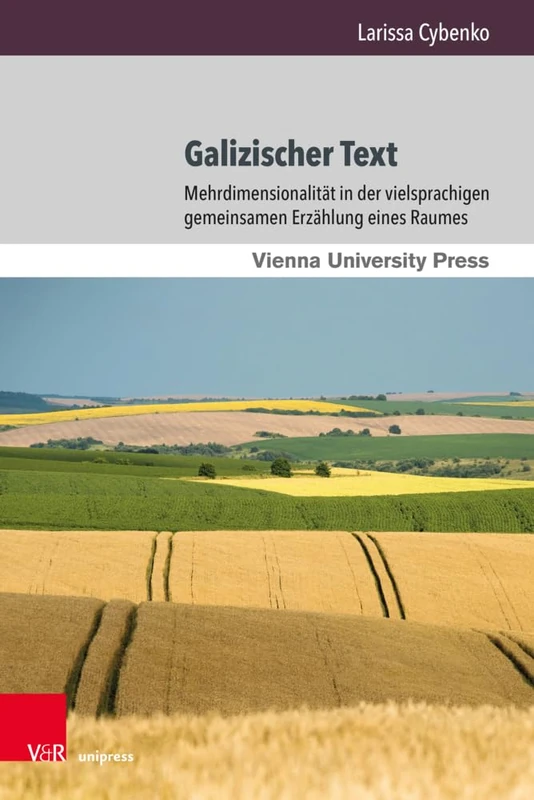 Galizischer Text: Mehrdimensionalität in der vielsprachigen gemeinsamen Erzählung eines Raumes (Wiener Galizien-Studien: Band 005) - Image 1
