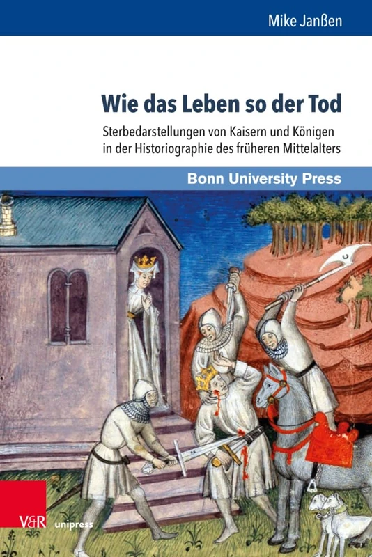 Wie das Leben so der Tod: Sterbedarstellungen von Kaisern und KOnigen in der Historiographie des fruheren Mittelalters (Studien zu Macht und Herrschaft - Band 004) - Image 1
