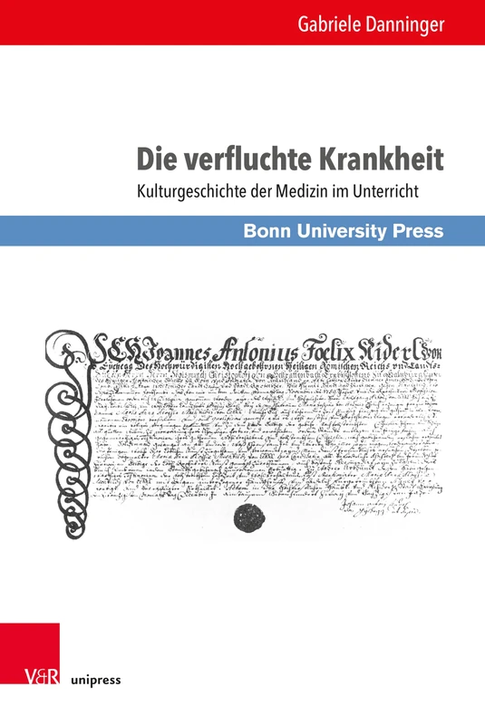 Die verfluchte Krankheit: Kulturgeschichte der Medizin im Unterricht (Medizin und Kulturwissenschaft. - Band 012)