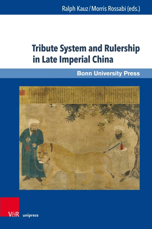 Tribute System and Rulership in Late Imperial China (Studien zu Macht und Herrschaft - Band 009)