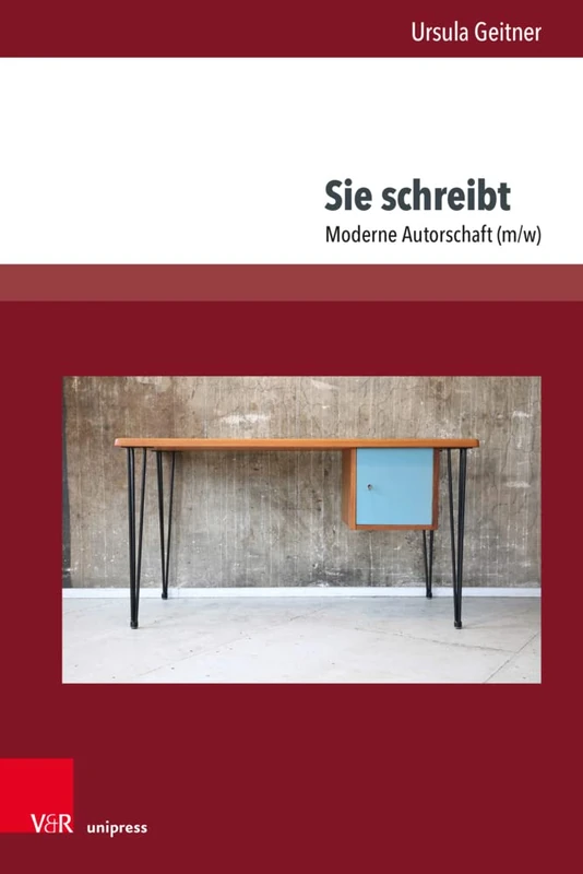 Sie schreibt: Moderne Autorschaft (m/w) (Literatur- und Mediengeschichte der Moderne. - Band 009)