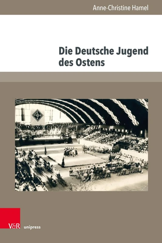 Die Deutsche Jugend des Ostens: Interessenpolitik junger Vertriebener im Spannungsfeld von Heimat, kultureller Identität und Integration (Jugendbewegung und Jugendkulturen – Schriften) - Image 1
