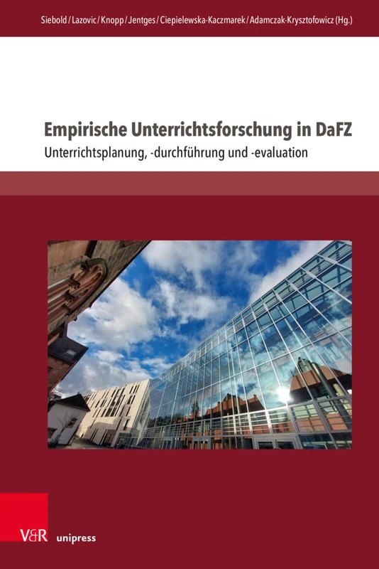 Empirische Unterrichtsforschung in DaFZ: Unterrichtsplanung, -durchführung und -evaluation (Interdisziplinäre Verortungen der Angewandten Linguistik)