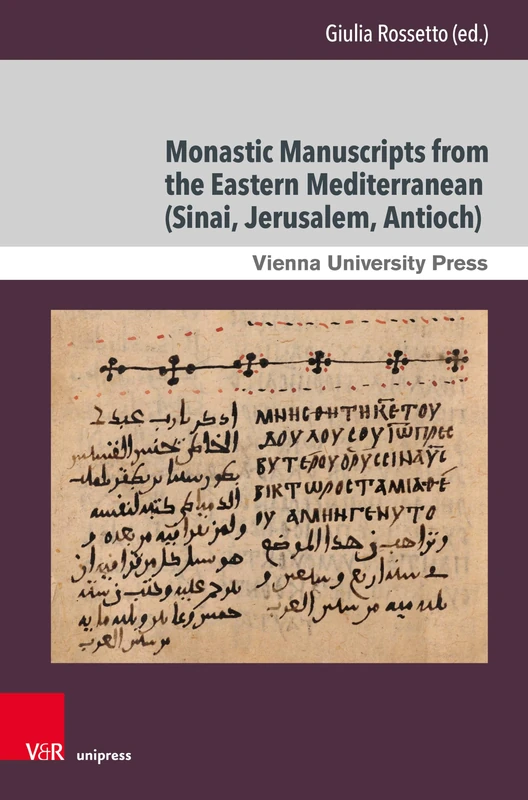 Monastic Manuscripts from the Eastern Mediterranean (Sinai, Jerusalem, Antioch): Production, Use, and Contexts (Sinai Studies in Cultural Heritage)