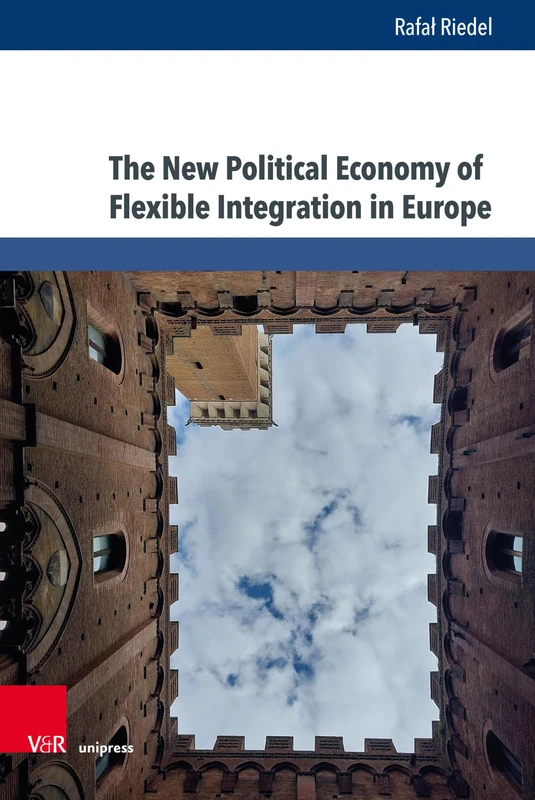 The New Political Economy of Flexible Integration in Europe: Idea, Practice, Discourse