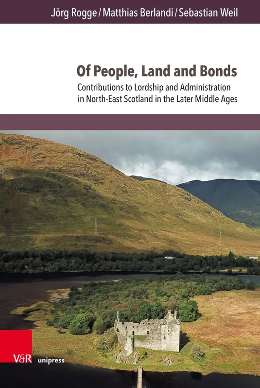 Of People, Land and Bonds: Contributions to Lordship and Administration in North-East Scotland in the Later Middle Ages - Image 1