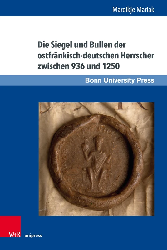 Die Siegel Und Bullen Der Ostfrankisch-Deutschen Herrscher Zwischen 936 Und 1250: 20 (Studien Zu Macht Und Herrschaft)