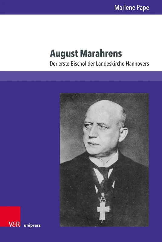 August Marahrens: Der erste Bischof der Landeskirche Hannovers (Studien zur Kirchengeschichte Niedersachsens)