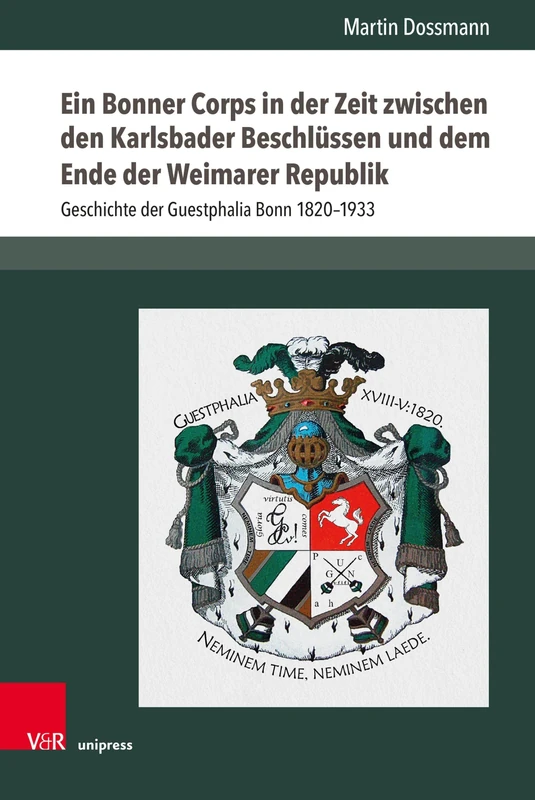 Ein Bonner Corps in Der Zeit Zwischen Den Karlsbader Beschlussen Und Dem Ende Der Weimarer Republik: Geschichte Der Guestphalia Bonn 1820-1933