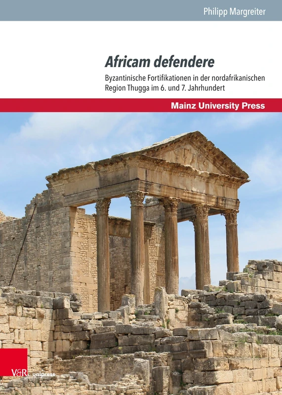 Africam defendere: Byzantinische Fortifikationen in der nordafrikanischen Region Thugga im 6. und 7. Jahrhundert - Image 1