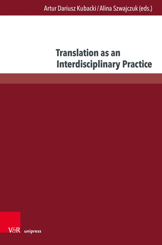 Translation as an Interdisciplinary Practice (Translation Landscapes – Internationale Schriften zur Übersetzungswissenschaft)