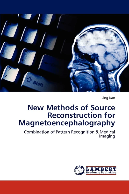 New Methods of Source Reconstruction for Magnetoencephalography: Combination of Pattern Recognition & Medical Imaging