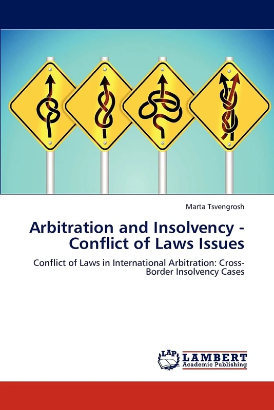 Arbitration and Insolvency - Conflict of Laws Issues: Conflict of Laws in International Arbitration: Cross-Border Insolvency Cases
