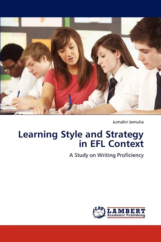 Learning Style and Strategy in EFL Context: A Study on Writing Proficiency