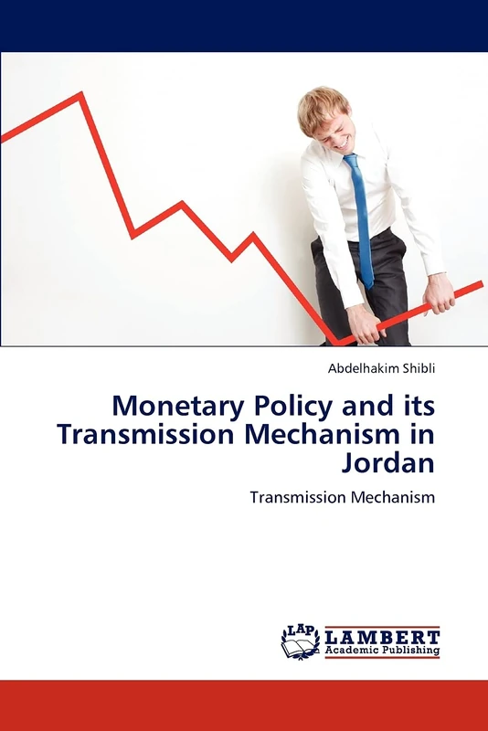 Monetary Policy and its Transmission Mechanism in Jordan: Transmission Mechanism