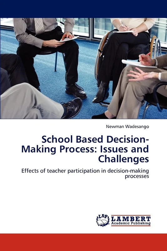 School Based Decision-Making Process: Issues and Challenges: Effects of teacher participation in decision-making processes