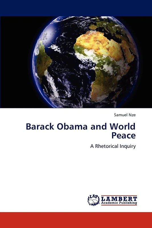 Barack Obama and World Peace: A Rhetorical Inquiry