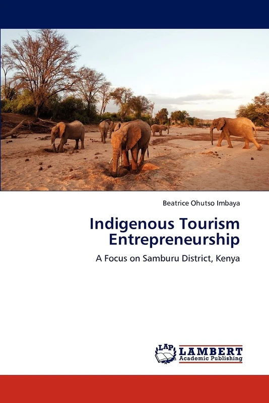 Indigenous Tourism Entrepreneurship: A Focus on Samburu District, Kenya