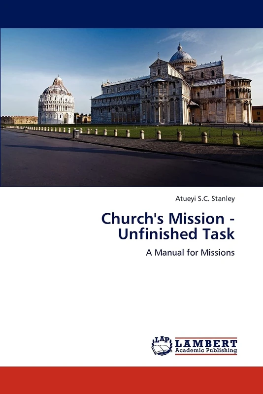 Church's Mission - Unfinished Task: A Manual for Missions