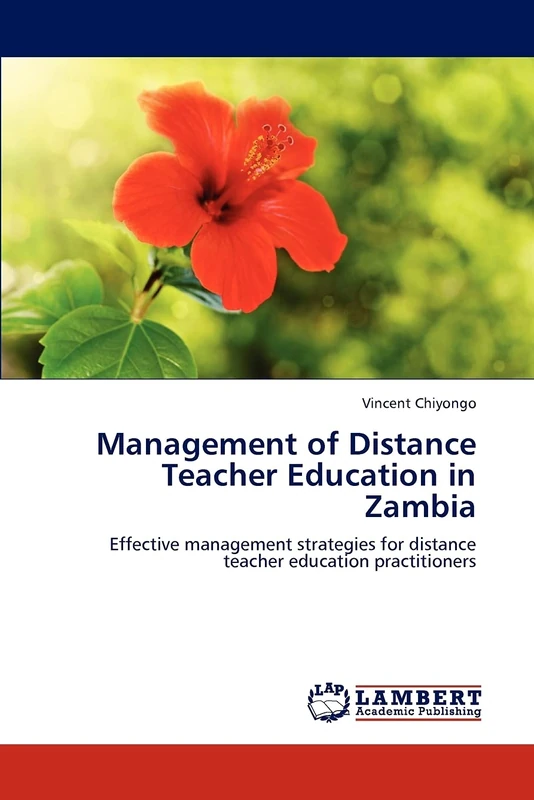 Management of Distance Teacher Education in Zambia: Effective management strategies for distance teacher education practitioners