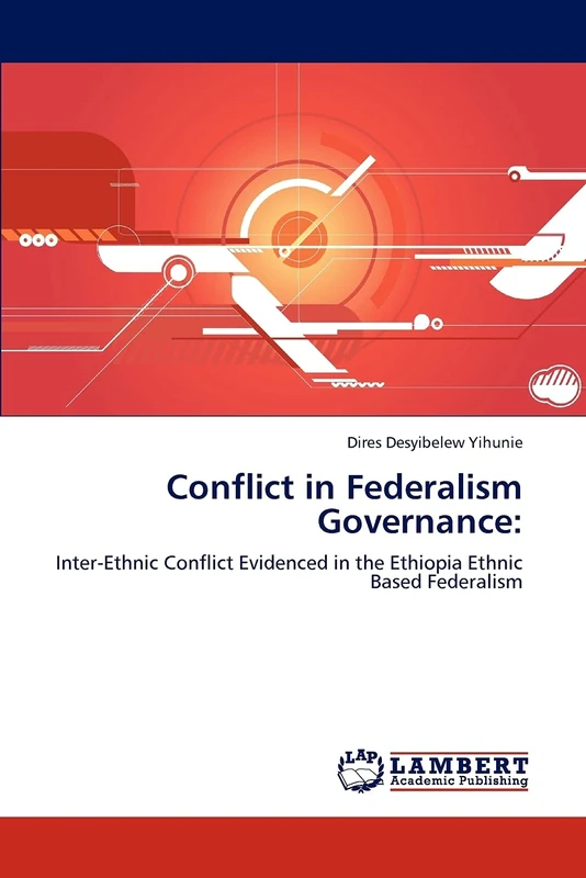 Conflict in Federalism Governance:: Inter-Ethnic Conflict Evidenced in the Ethiopia Ethnic Based Federalism: National Wrestling Alliance, Dish ... KSKJ-CA, KAXT-CD, Funimation Entertainment