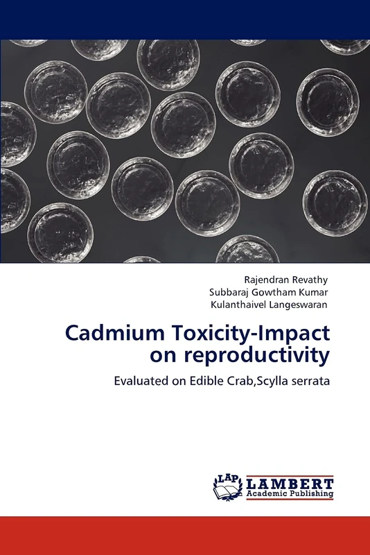 Cadmium Toxicity-Impact on reproductivity: Evaluated on Edible Crab,Scylla serrata - Image 1