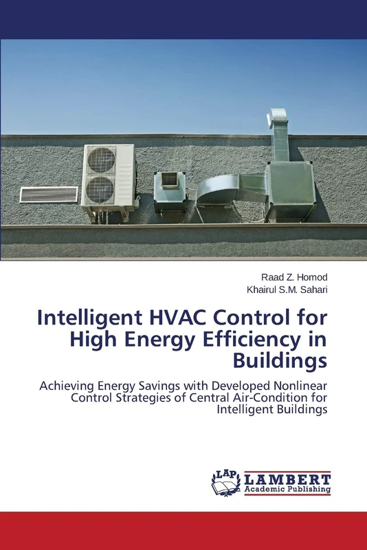Intelligent HVAC Control for High Energy Efficiency in Buildings: Achieving Energy Savings with Developed Nonlinear Control Strategies of Central Air-Condition for Intelligent Buildings