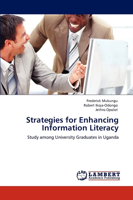 Strategies for Enhancing Information Literacy: Study among University Graduates in Uganda