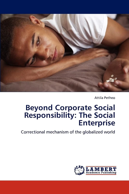 Beyond Corporate Social Responsibility: The Social Enterprise: Correctional mechanism of the globalized world