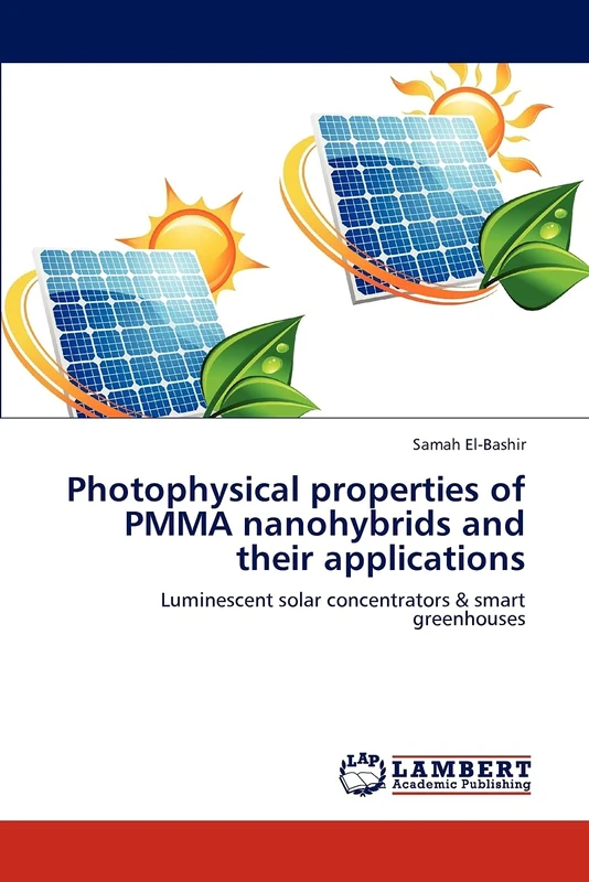 Photophysical properties of PMMA nanohybrids and their applications: Luminescent solar concentrators & smart greenhouses