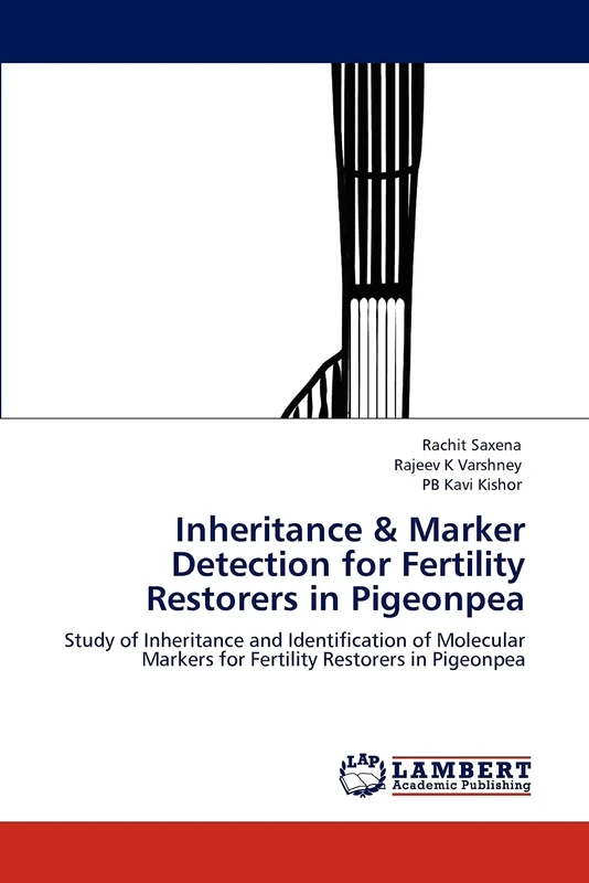 Inheritance & Marker Detection for Fertility Restorers in Pigeonpea: Study of Inheritance and Identification of Molecular Markers for Fertility Restorers in Pigeonpea