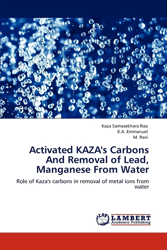 Activated KAZA's Carbons And Removal of Lead, Manganese From Water: Role of Kaza's carbons in removal of metal ions from water