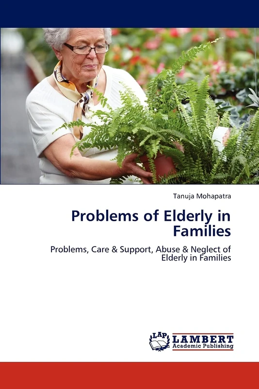 Problems of Elderly in Families: Problems, Care & Support, Abuse & Neglect of Elderly in Families