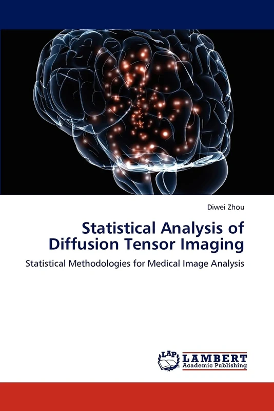 Statistical Analysis of Diffusion Tensor Imaging: Statistical Methodologies for Medical Image Analysis - Image 1