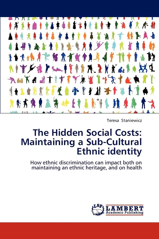 The Hidden Social Costs: Maintaining a Sub-Cultural Ethnic identity: How ethnic discrimination can impact both on maintaining an ethnic heritage, and on health