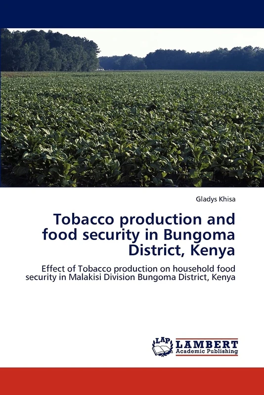 Tobacco production and food security in Bungoma District, Kenya: Effect of Tobacco production on household food security in Malakisi Division Bungoma District, Kenya - Image 1