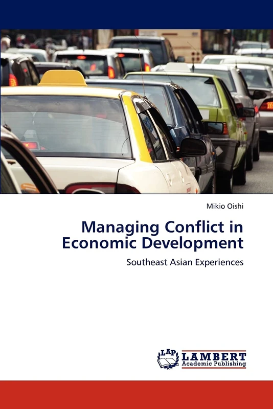 Managing Conflict in Economic Development: Southeast Asian Experiences