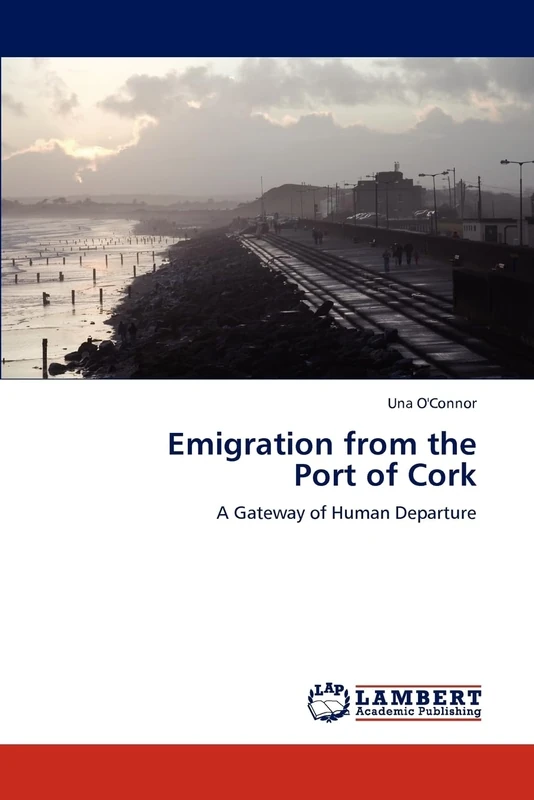 Emigration from the Port of Cork: A Gateway of Human Departure
