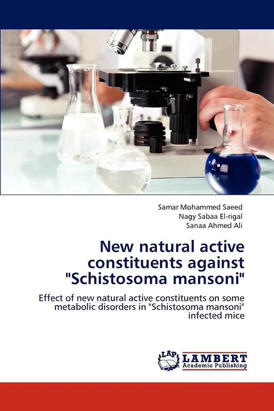 New natural active constituents against "Schistosoma mansoni": Effect of new natural active constituents on some metabolic disorders in "Schistosoma mansoni" infected mice