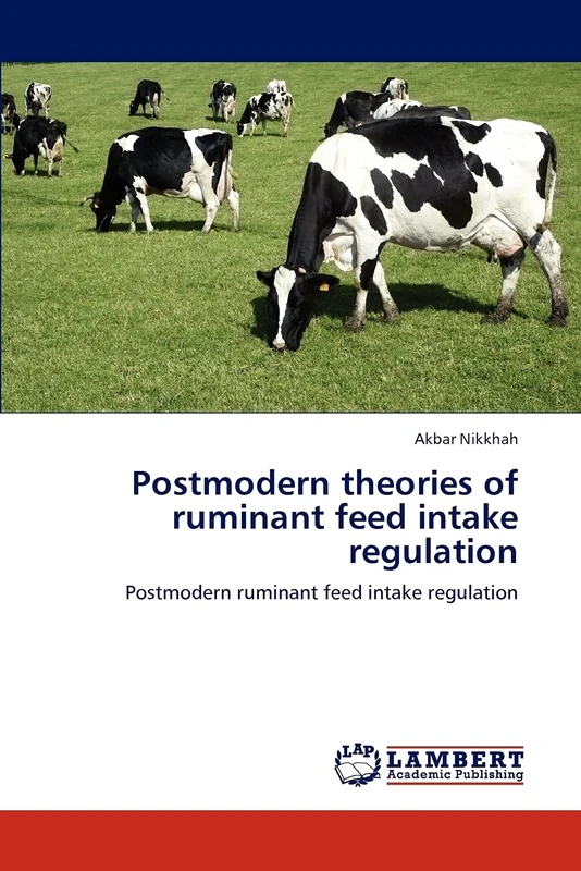 Postmodern theories of ruminant feed intake regulation: Postmodern ruminant feed intake regulation
