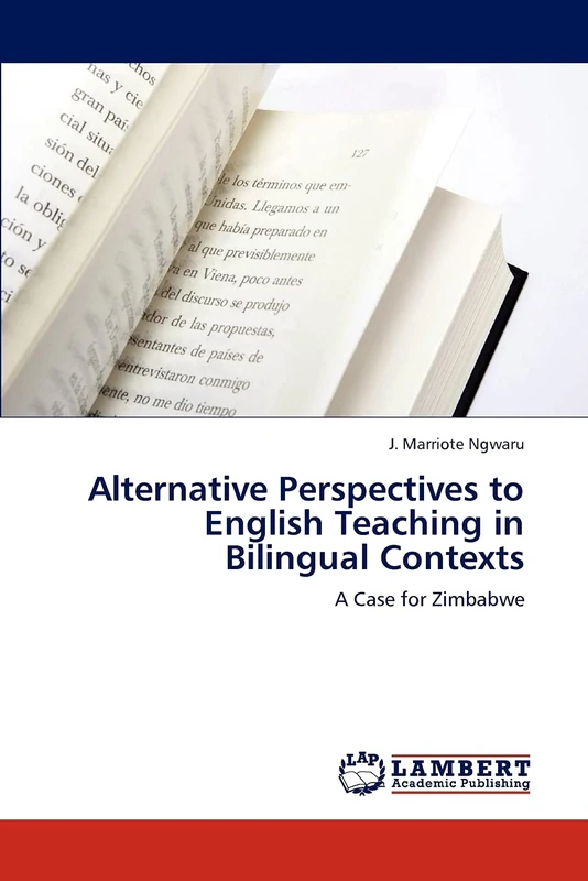 Alternative Perspectives to English Teaching in Bilingual Contexts: A Case for Zimbabwe