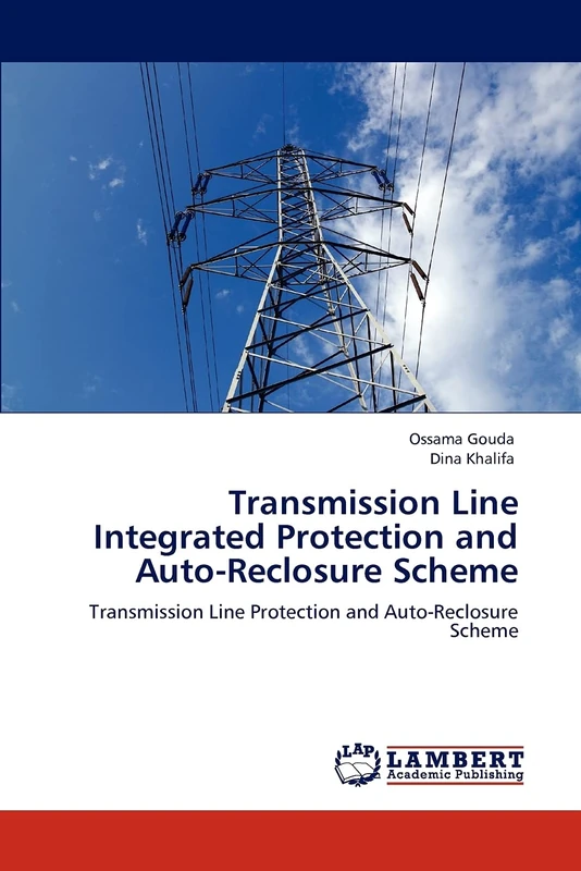 Transmission Line Integrated Protection and Auto-Reclosure Scheme: Transmission Line Protection and Auto-Reclosure Scheme