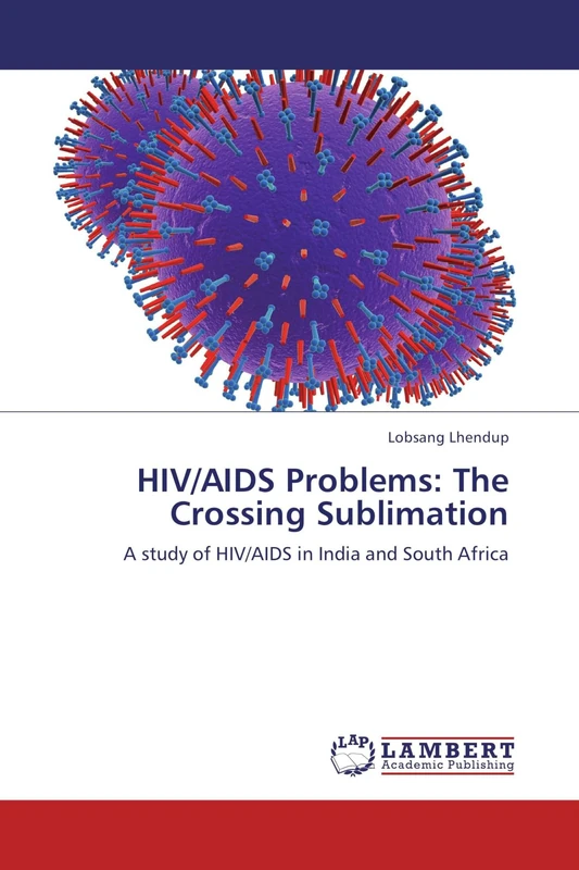 HIV/AIDS Problems: The Crossing Sublimation: A study of HIV/AIDS in India and South Africa