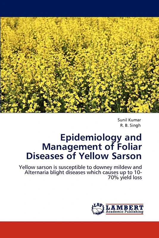 Epidemiology and Management of Foliar Diseases of Yellow Sarson: Yellow sarson is susceptible to downey mildew and Alternaria blight diseases which causes up to 10-70% yield loss