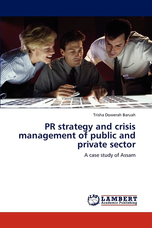PR strategy and crisis management of public and private sector: A case study of Assam