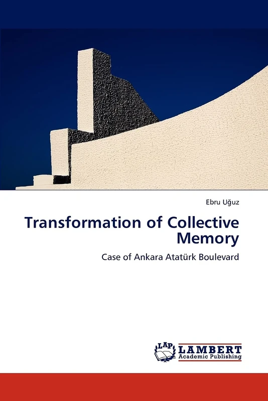 Transformation of Collective Memory: Case of Ankara Atatürk Boulevard - Image 1