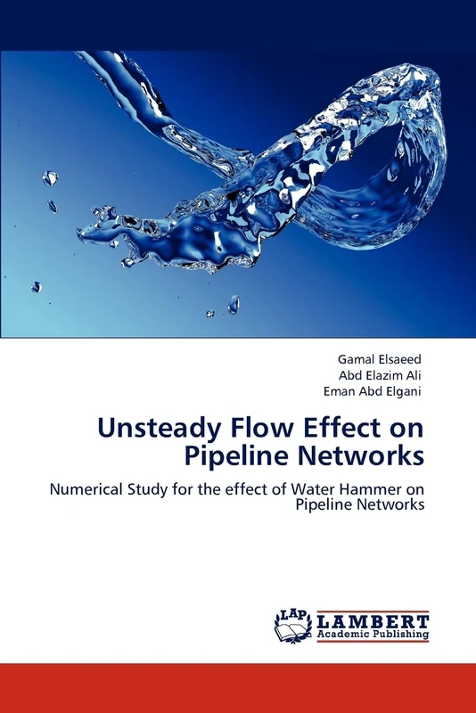 Unsteady Flow Effect on Pipeline Networks: Numerical Study for the effect of Water Hammer on Pipeline Networks