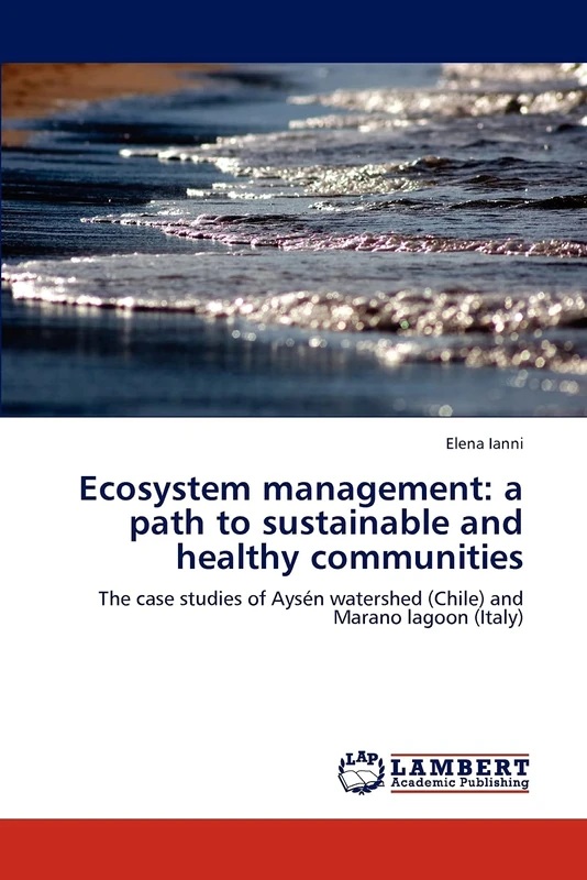 Ecosystem management: a path to sustainable and healthy communities: The case studies of Aysén watershed (Chile) and Marano lagoon (Italy) - Image 1