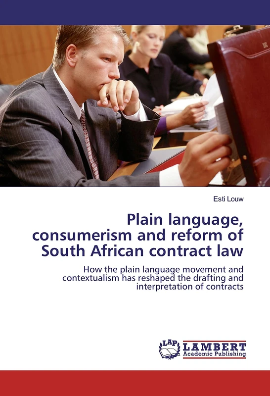 Plain language, consumerism and reform of South African contract law: How the plain language movement and contextualism has reshaped the drafting and interpretation of contracts - Image 1