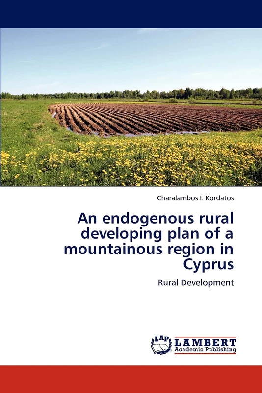 An endogenous rural developing plan of a mountainous region in Cyprus: Rural Development